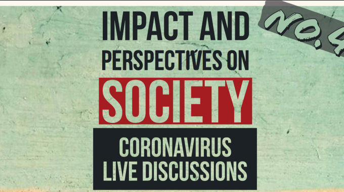 Coronavirus Live Discussions – Ep.4 – Impact And Perspectives On Society